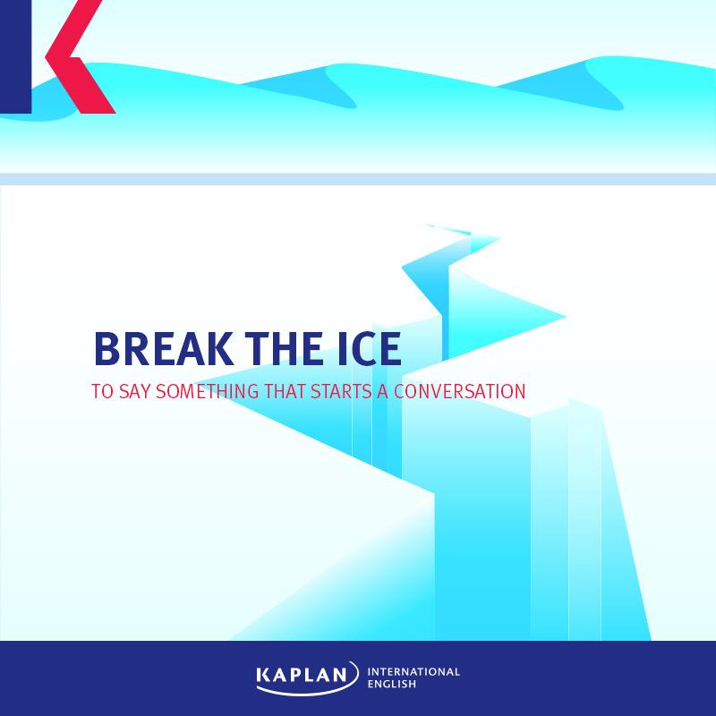 Break the ice