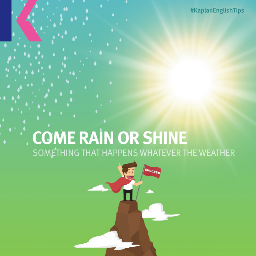 مصطلحات إنجليزية من الصيف - مستعد للمطر أو إشراقة الشمس - Come rain or shine