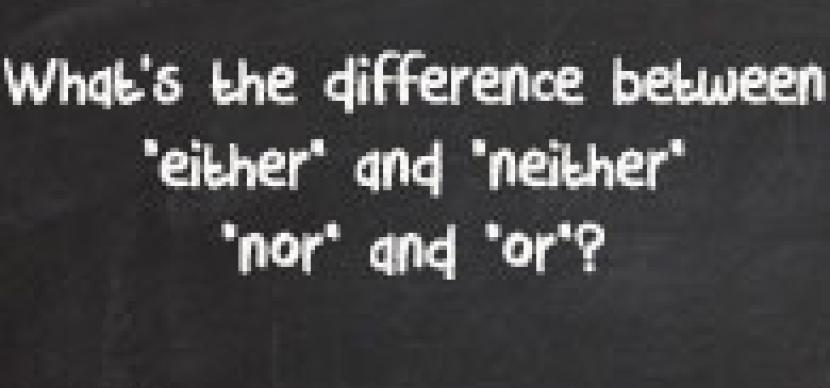 Neither, Nor ve Or Kullanım Şekilleri