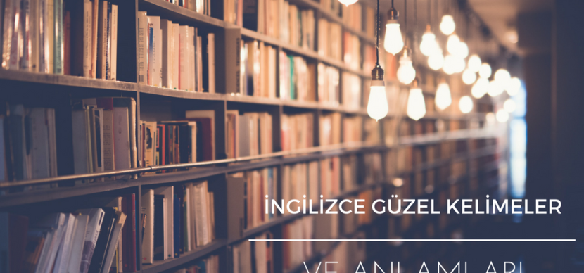 Güzel kelimeler ingilizce