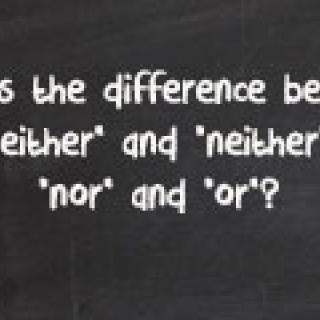 Neither, Nor ve Or Kullanım Şekilleri