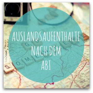 Auslandsaufenthalte nach dem abi